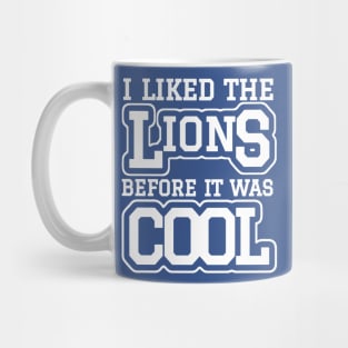 I Liked The Lions Before It Was Cool Mug